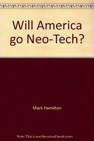 Will America go Neo-Tech?: Get rich by 2001