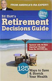 Ed Slott's Retirement Decisions Guide (2020 Edition)