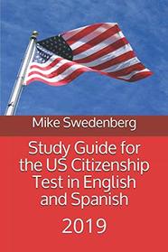 Study Guide for the US Citizenship Test in English and Spanish: 2019 (Study Guides for the US Citizenship Test)
