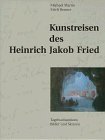 Kunstreisen des Heinrich Jakob Fried: Tagebuchnotizen, Bilder und Skizzen (Schriftenreihe zur Geschichte der Stadt Landau in der Pfalz) (German Edition)
