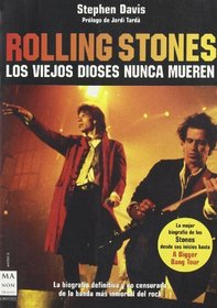 Rolling Stones Los Viejos Dioses Nunca Mueren/ Old Gods, Almost Dead (Spanish Edition)
