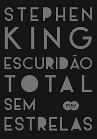 Escuridao Total sem Estrelas (Full Dark, No Stars) (Portuguese Edition)