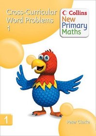 Cross-Curricular Word Problems: Bk. 1 (Collins New Primary Maths)