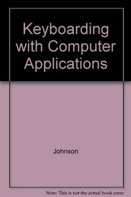 Keyboarding With Computer Applications: Lessons 1 to 80 Office 2000