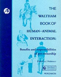 The Waltham Book of Human Animal Interaction: Benefits and Responsibilities of Pet Ownership