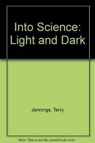 Into Science: Light and Dark