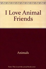 I Love Animals Friends (Barney)