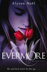 Evermore (Immortals, Bk 1)