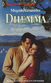 Dilemma (Harlequin Superromance, No 285)