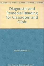 Diagnostic and Remedial Reading for Classroom and Clinic