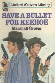 Save a Bullet for Keehoe (Linford Western)