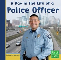 A Day in the Life of a Police Officer (First Facts)