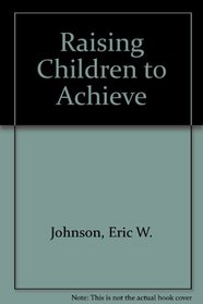 Raising Children to Achieve