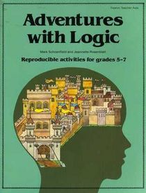 Adventures with Logic: Reproducible Activities for Grades 5-7