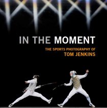 In the Moment: The Sport Photography of Tom Jenkins
