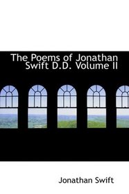 The Poems of Jonathan Swift - D.D. - Volume II