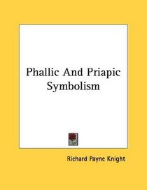 Phallic And Priapic Symbolism