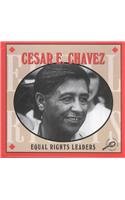 Cesar E. Chavez (Mcleese, Don. Equal Rights Leaders,)