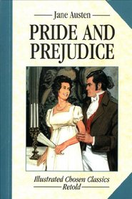 Pride and Prejudice: Illustrated Classics (Illustrated Chosen Classics: Retold)