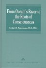From Occam's Razor to the Roots of Consciousness: 20 Essays on Philosophy, Philosophy of Science and Philosophy of Mind (Avebury Series in Philosophy)