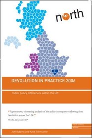 Devolution in Practice 2006: Public Policy Differences within the UK