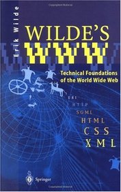 Wilde's Www: Technical Foundations of the World Wide Web