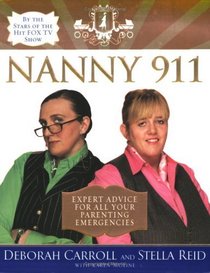 Nanny 911 : Expert Advice for All Your Parenting Emergencies