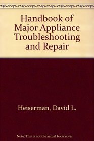 Handbook of Major Appliance Troubleshooting and Repair