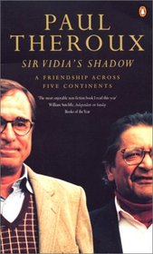 Sir Vidia's Shadow: a Friendship Across Five Continents