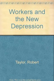 Workers and the New Depression