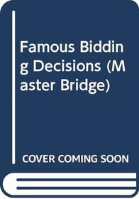 Famous Bidding Decisions (Master Bridge)
