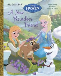 A New Reindeer Friend (Disney Frozen) (a Big Golden Book)
