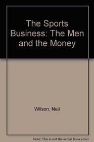 The Sports Business: The Men and the Money