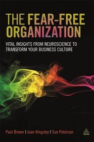 The Fear-free Organization: Vital Insights from Neuroscience to Transform Your Business Culture