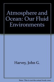 Atmosphere and ocean: Our fluid environments