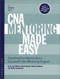 CNA Mentoring Made Easy: Everything You Need to Run a Successful Peer Mentoring Program (Pretest Clinical Vignettes for USMLE Step 2)