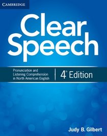 Clear Speech Student's Book: Pronunciation and Listening Comprehension in North American English