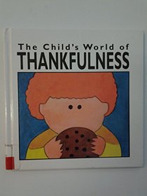 The Child's World of Thankfulness : The Child's World of Values