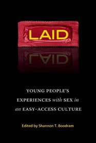 Laid: Young People's Experiences with Sex in an Easy-Access Culture