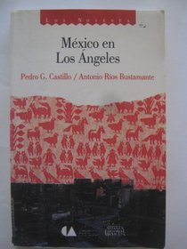 Mexico en Los Angeles: Una historia social y cultural, 1781-1985 (Los Noventa) (Spanish Edition)