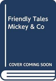Friendly Tales Mickey & Co