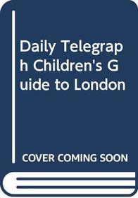 The 'Daily Telegraph' Children's Guide to London