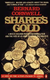 Sharpe's Gold: Richard Sharpe and the Destruction of Almeida, August 1810 (Sharpe, Bk 9)