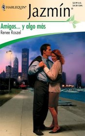 Amigos... Y Algo Mas: (Friends...And Something More) (Harlequin Jazmin (Spanish)) (Spanish Edition)