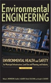 Environmental Engineering: Environmental Health and Safety for Municipal Infrastructure, Land Use and Planning, and Industry (v. 3)