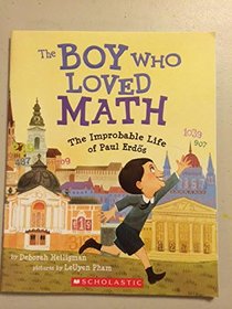 The Boy Who Loved Math: The Improbable Life of Paul Erdos