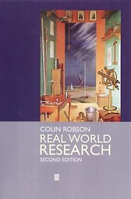 Real World Research: A Resource for Social Scientists and Practitioner-Researchers