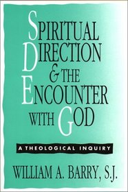Spiritual Direction and the Encounter With God: A Theological Inquiry