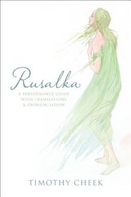 Rusalka: Performance Guide with Translations and Pronunciation