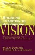Breaking Tradition to Accomplish Vision: Training Leaders for a Church-Planting Movement: A Case from India
